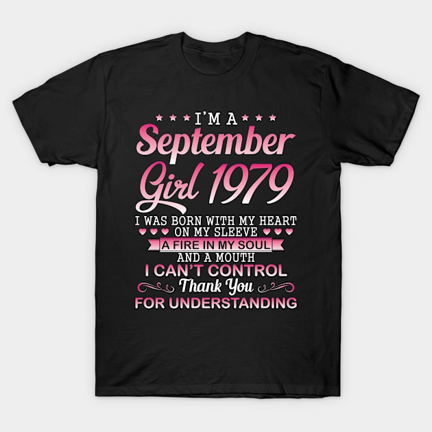 September Girl 1979 I Was Born With My Heart On My Sleeve A Fire In My Soul A Mouth I Can't Control T-Shirt by DainaMotteut